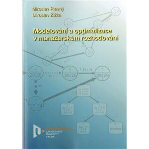 Modelování a optimalizace v manažerském rozhodování - Miroslav Plevný