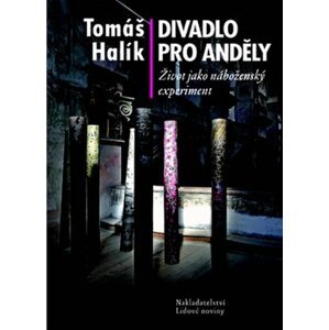 Divadlo pro anděly - Tomáš Halík