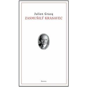 Zasmušilý krasavec - Julien Gracq