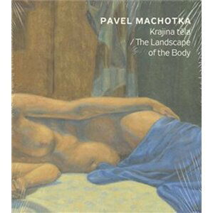 Krajina těla / The Landscape of the Body - Pavel Machotka