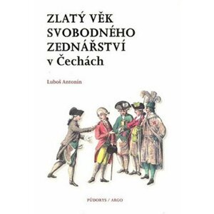 Zlatý věk svobodného zednářství v Čechách - Luboš Antonín