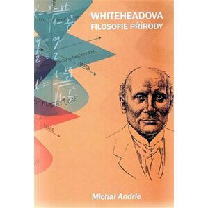 Whiteheadova filosifie přírody - Michal Andrle