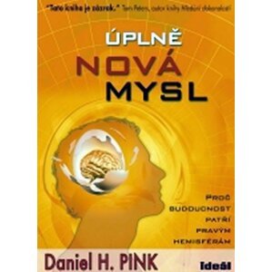 Úplně nová mysl - Daniel H. Pink