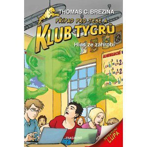 Klub Tygrů 28 - Hlas ze záhrobí, 1.  vydání - Thomas Conrad Brezina