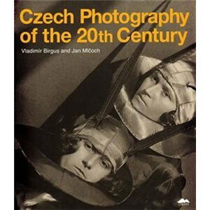 Czech Photography of the 20th Century - autorů kolektiv