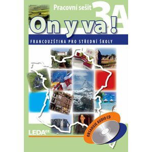 ON Y VA! 3A+3B - Francouzština pro střední školy - pracovní sešity + CD - Jitka Taišlová