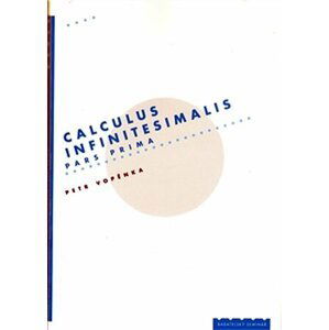 Calculus infinitesimalis - pars prima - Petr Vopěnka