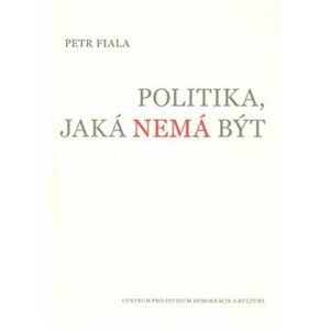 Politika, jaká nemá být - Petr Fiala