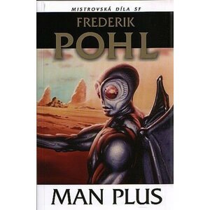 Man Plus Mistrovská díla SF - Frederik Pohl