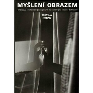 Myšlení obrazem - Miroslav Petříček