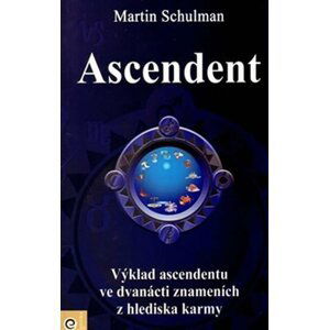 Ascendent - Karmická brána duše - Martin Schulman