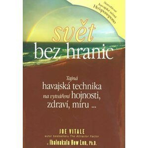 Svět bez hranic - Joe Vitale; Hew Len