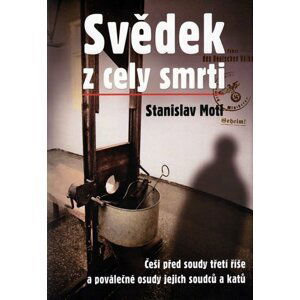 Svědek z cely smrti - Stanislav Motl