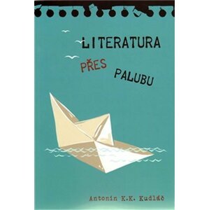 Literatura přes palubu - Antonín K. K. Kudláč