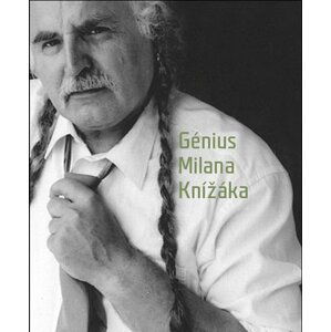 Génius Milana Knížáka - Milan Knížák