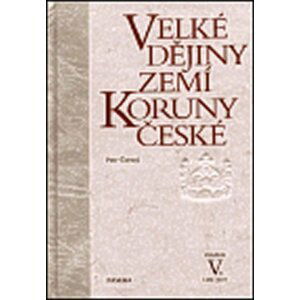 Velké dějiny zemí Koruny české V. - Petr Čornej