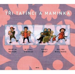 Tři tatínci a maminka - Martin Reiner