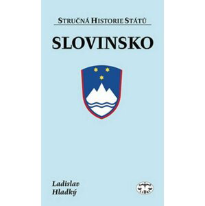 Slovinsko - Stručná historie států - Ladislav Hladký