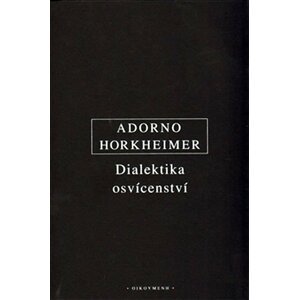 Dialektika osvícenství - Theodor W. Adorno