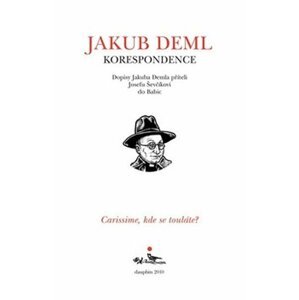 Korespondence - dopisy Josefu Ševčíkovi - Jakub Deml