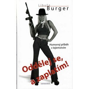 Oddělej se, a zaplatím! - Libuše Burger