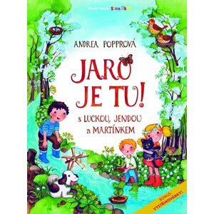 Jaro je tu! S Luckou, Jendou a Martínkem, 1.  vydání - Andrea Popprová