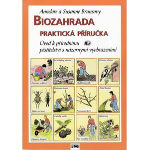 Biozahrada - praktická příručka - Annelore Bruns