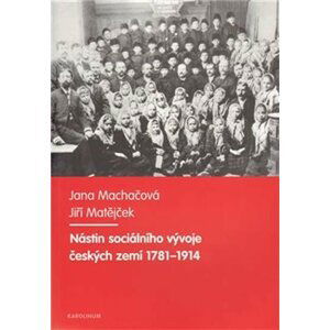 Nástin sociálního vývoje českých zemí 1781-1914 - Machačová