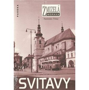 Zmizelá Morava - Svitavy - Radoslav Fikejz