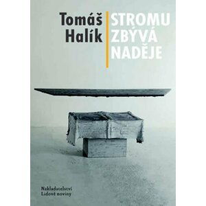 Stromu zbývá naděje - Tomáš Halík; Adriena Šimotová