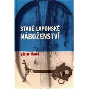 Staré laponské náboženství - Václav Marek