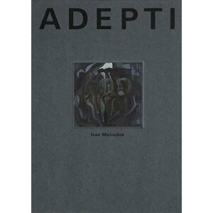 Adepti - Ivan Matoušek