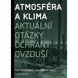 Atmosféra a klima: Aktuální otázky znečištění ovzduší - Martin Braniš