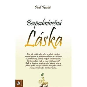 Bezpodmínečná láska - Paul Ferrini