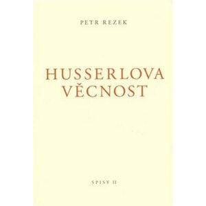 Husserlova věcnost - Petr Rezek