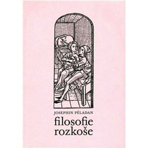 Filosofie rozkoše - Josephin Péladan