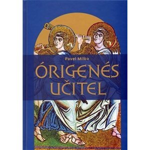 Órigenés učitel - Pavel Milko