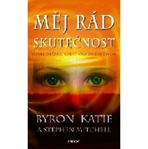 Měj rád skutečnost - Byron Katie