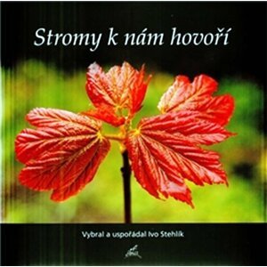 Stromy k nám hovoří - Ivo Stehlík