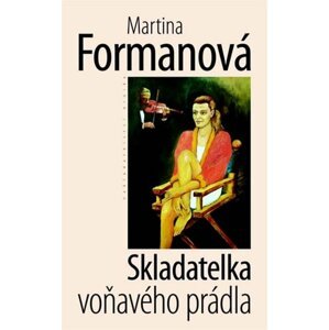 Skladatelka voňavého prádla - Martina Formanová