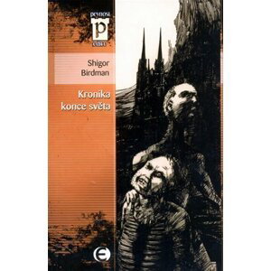 Kronika konce světa (Edice Pevnost) - Shigor, Birdman