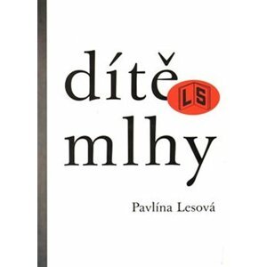 Dítě mlhy - Pavlína Lesová