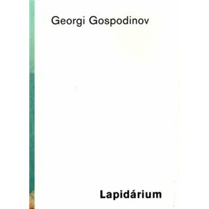 Lapidárium - Georgi Gospodinov