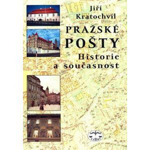 Pražské pošty - Historie a současnost - Jiří Kratochvil