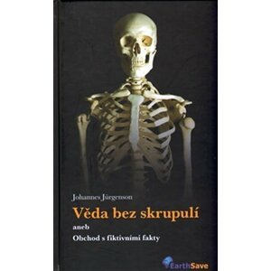 Věda bez skrupulí aneb obchod s fiktivními fakty - Johannes Jürgenson