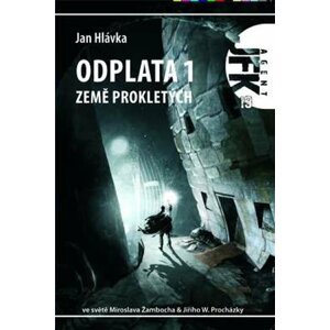 JFK 19 - Odplata 1 : Země prokletých - Jan Hlávka