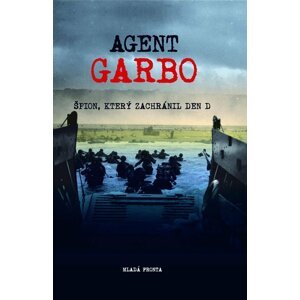 Agent Garbo - Špion, který zachránil Den D - Tomáš Harris