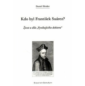 Kdo byl František Suárez? - Daniel Heider