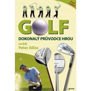 Golf – Dokonalý průvodce hrou - Peter Alliss