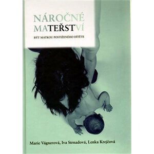 Náročné mateřství. - Marie Vágnerová